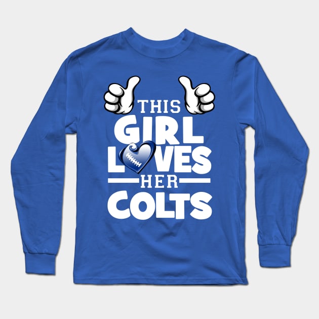 This Girl Loves Her Colts Football Long Sleeve T-Shirt by Just Another Shirt